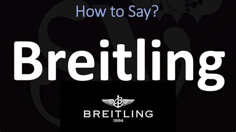 breitling pronunzia|breitling pronunciation uk.